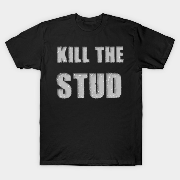 Kill the Stud